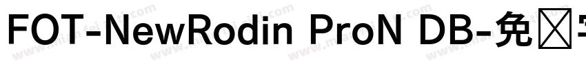 FOT-NewRodin ProN DB字体转换